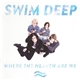 Swim Deep - Where The Heaven Are We