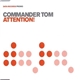 Commander Tom - Attention!