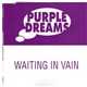 Purple Dreams - Waiting In Vain