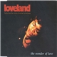 Loveland Featuring The Voice Of Rachel McFarlane - The Wonder Of Love