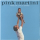 Pink Martini - Hang On Little Tomato